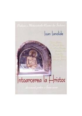 Intoarcerea la Hristos - Ioan Ianolide