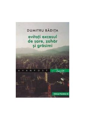 Evitati excesul de sare zahar si grasimi - Dumitru Badita