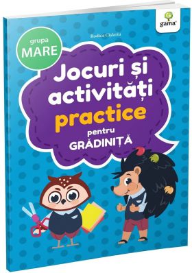 Jocuri si activitati practice pentru gradinita | Rodica Cislariu