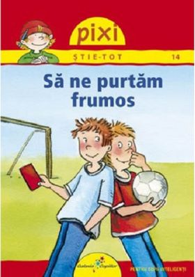 Pixi Stie-Tot. Sa ne purtam frumos | Brigitte Hoffman