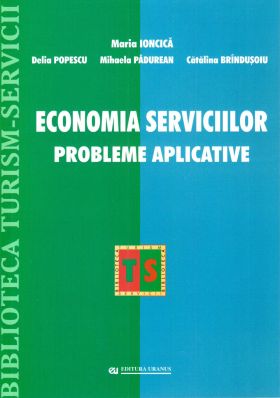 Economia serviciilor. Probleme aplicative | Maria Ioncica