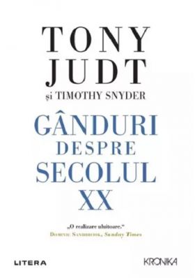 Ganduri despre secolul XX | Tony Judt