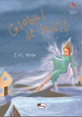 Globul de sticla | Flori Neagu