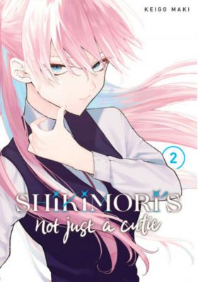 Shikimori's Not Just a Cutie - Volume 2 | Keigo Maki