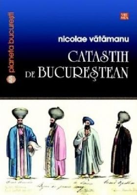 Catastih de bucurestean | Nicolae Vatamanu