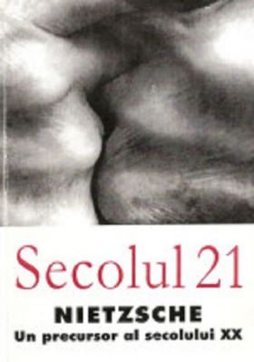 Revista Secolul 21 - Nietzsche - Un precursor al secolului XX |