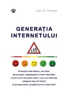 Generatia internetului | Jean M. Twenge