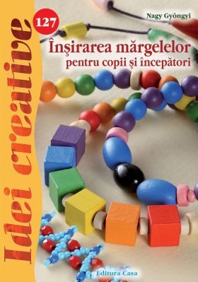 Insirarea margelelor pentru copii si incepatori | Nagy Gyongyi