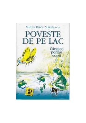 Poveste de pe lac. Cantece pentru copii - Mirela Rizea Marinescu