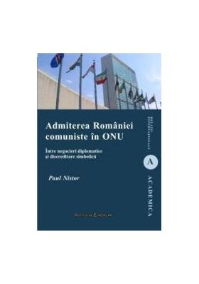 Admiterea Romaniei Comuniste In Onu - Paul Nistor