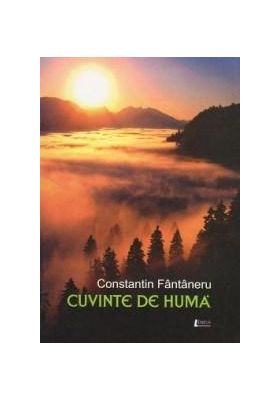 Cuvinte de huma | Constantin Fantaneru