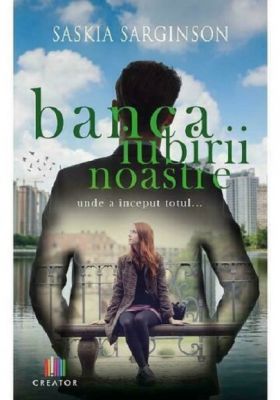 Banca iubirii noastre | Saskia Sarginson