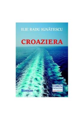 Croaziera - Ilie Radu Ignatescu