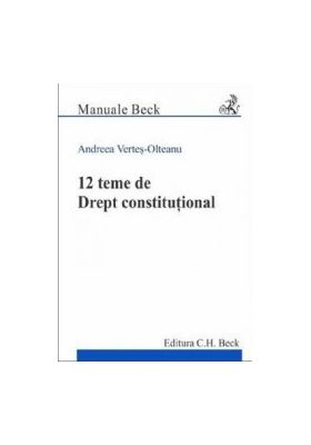 12 teme de drept constitutional - Andreea Vertes-Olteanu