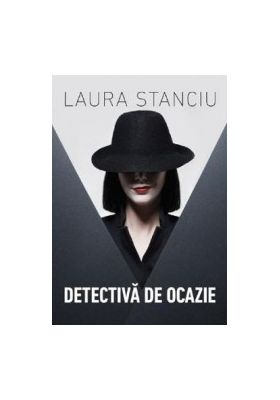 Detectiva de ocazie - Laura Stanciu