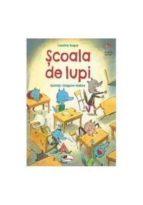 Scoala de lupi - Caroline Roque