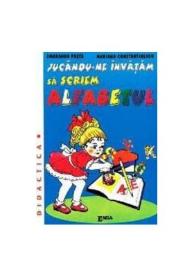 Jucandu-ne invatam sa scriem alfabetul - Smaranda Posta