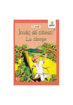 Invat sa citesc Nivelul 2 - La cirese - Ion Creanga