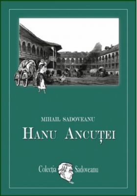 Hanu Ancutei - Mihail Sadoveanu