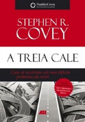 A treia cale | Stephen R. Covey