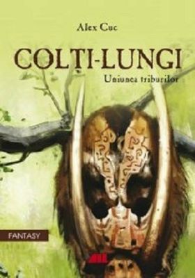 Colti-lungi. Uniunea triburilor | Alex Cuc