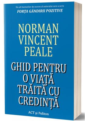 Ghid pentru o viata traita cu credinta | Norman Vincent Peale