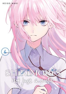 Shikimori's Not Just a Cutie - Volume 4 | Keigo Maki