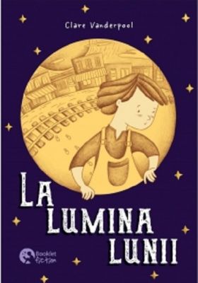 La lumina lunii | Clare Vanderpool