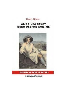 Al doilea Faust. Eseu despre Goethe - Henri Blaze