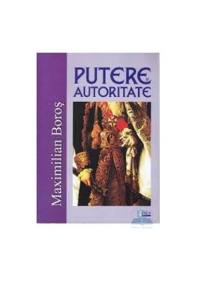 Putere si autoritate - Maximilian Boros