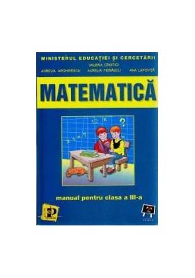 Matematica Cls 3 - Valeria Cristici Aurelia Arghirescu Aurelia Fierascu