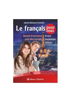 Le francais pour tous - Janeta-Ramona Cristofir