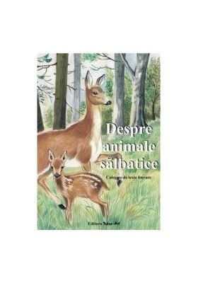 Despre animale salbatice. Culegere de texte literare