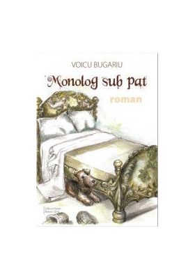 Monolog sub pat - Voicu Bugariu