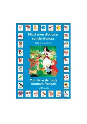 Micul meu dictionar roman-francez 500 de cuvinte