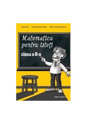 Matematica pentru isteti clasa 2 - Lucian Stan Viorel-George Dumitru