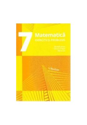 Matematica - Clasa 7 - Exercitii si probleme - Nicolae Sanda Iuliana Chilom