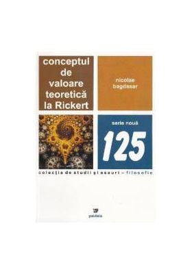 Conceptul de valoare teoretica la Rickert - Nicolae Bagdasar