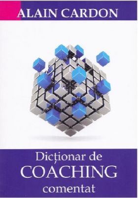 Dictionar de coaching comentat | Alain Cardon