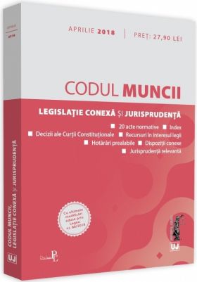 Codul muncii, legislatie conexa si jurisprudenta | 