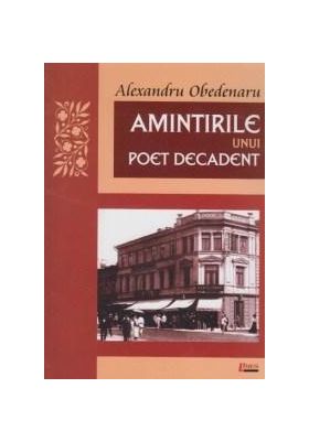 Amintirile unui poet decadent | Alexandru Obedenaru