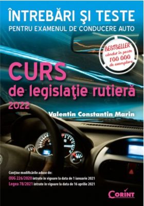 Curs de legislatie rutiera 2022. Intrebari si teste | Valentin Constantin Marin