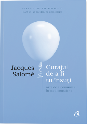 Curajul de a fi tu insuti | Jacques Salome