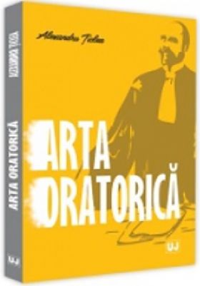 Arta oratorica | Alexandru Ticlea