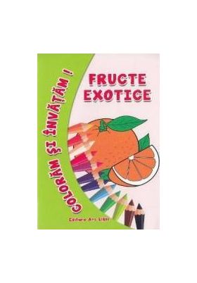 Fructe exotice - Coloram si invatam