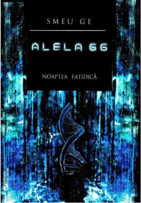 Alela 66. Noaptea fatidica | Smeu Ge