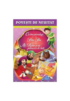 Cei trei purcelusi. Peter Pan. Ali Baba si cei patruzeci de hoti