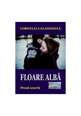 Floare alba - Cornelia Calaidjoglu