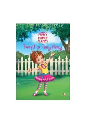 Disney. Fancy Nancy Clancy. Povesti cu Fancy Nancy