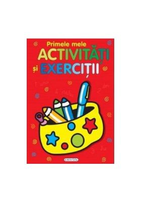 Primele mele activitati si exercitii